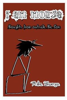 I am Mouse: Thoughts From Outside the Box