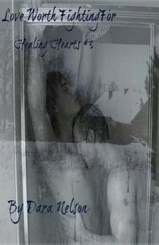 Paperback Love Worth Fighting For: Healing Hearts #3 Book