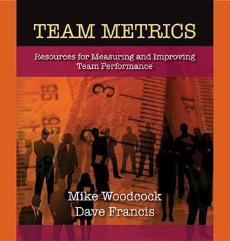 Ring-bound Team Metrics: Resources for Measuring and Improving Team Performance Book