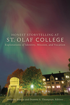 Paperback Honest Storytelling at St. Olaf College: Explorations of Identity, Mission, and Vocation Book