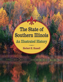 Hardcover The State of Southern Illinois: An Illustrated History Book