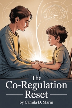 Paperback The Co-Regulation Reset: Step-by-Step Techniques for Resetting a Child's Nervous System with Confidence Book