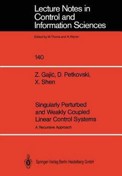 Paperback Singularly Perturbed and Weakly Coupled Linear Control Systems: A Recursive Approach Book