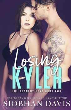 Losing Kyler - Book #2 of the Kennedy Boys