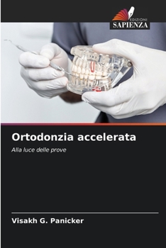 Ortodonzia accelerata: Alla luce delle prove