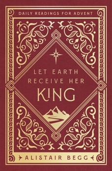 Paperback Let Earth Receive Her King: Daily Readings for Advent Book