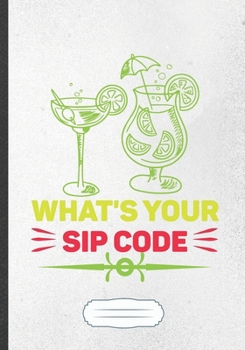 Paperback What's Your Sip Code: Drink Blank Lined Notebook/ Journal, Writer Practical Record. Dad Mom Anniversay Gift. Thoughts Creative Writing Logbo Book