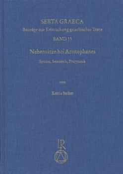 Hardcover Nebensatze Bei Aristophanes: Syntax, Semantik, Pragmatik [German] Book