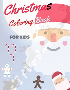 Paperback Christmas Coloring Book for Kids: coloring book for boys, girls, and kids of 2 to 8 years old Book