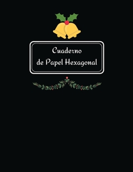 Cuaderno de Papel Hexagonal (Spanish Edition)