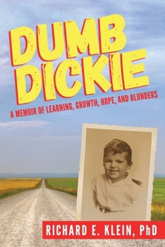 Paperback Dumb Dickie: A Memoir of Learning, Growth, Hope, and Blunders Book