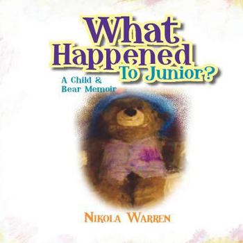 Paperback What Happened to Junior? A Child and Bear Memoir Book