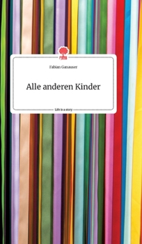 Hardcover Alle anderen Kinder. Life is a Story - story.one [German] Book
