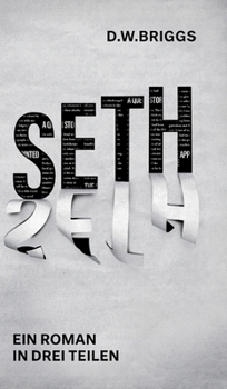 Seth: Ein Roman in drei Teilen (German Edition)