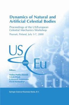 Paperback Dynamics of Natural and Artificial Celestial Bodies: Proceedings of the Us/European Celestial Mechanics Workshop, Held in Pozna&#324;, Poland, 3-7 Jul Book