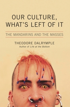 Our Culture, What's Left of It: The Mandarins and the Masses