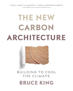 Paperback The New Carbon Architecture: Building to Cool the Climate Book
