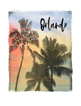 Paperback Orlando: Florida Christmas Notebook With Lined College Ruled Paper For Taking Notes. Stylish Tropical Travel Journal Diary 8.5 Book