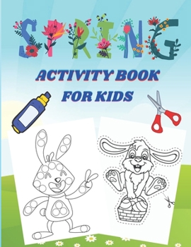 Paperback Spring Activity Book for Kids: Springtime Activity Book for Kids and Preschoolers Age 2+, Dot Markers Activity Book, Scissor Skills (Funny Designs To [French] Book