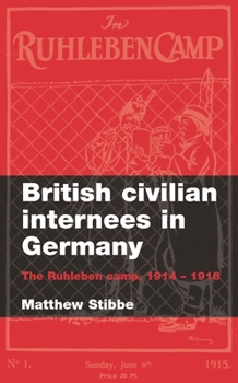 Paperback British Civilian Internees in Germany: The Ruhleben Camp, 1914-1918 Book