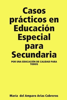 Casos prácticos en Educación Especial para Secundaria (Spanish Edition)