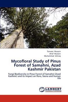 Paperback Mycofloral Study of Pinus Forest of Samahni, Azad Kashmir Pakistan Book