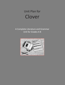 Paperback Unit Plan for Clover: A Complete Literature and Grammar Unit for Grades 4-8 Book