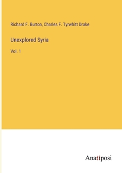 Paperback Unexplored Syria: Vol. 1 Book