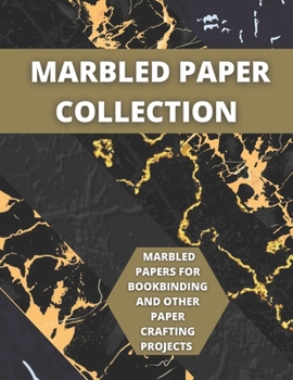 Paperback Marbled Paper Collection: marbled papers for bookbinding and other paper crafting projects Book