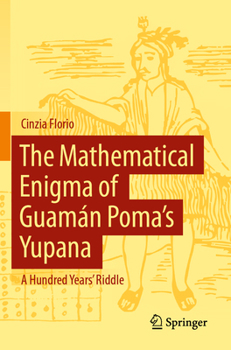 Paperback The Mathematical Enigma of Guamán Poma's Yupana: A Hundred Years' Riddle Book