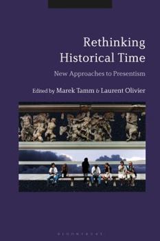 Hardcover Rethinking Historical Time: New Approaches to Presentism Book