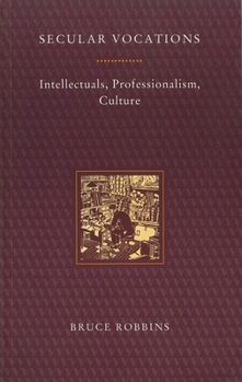 Paperback Secular Vocations: Intellectuals, Professionalism, Culture Book