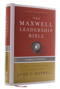 Hardcover Nkjv, Maxwell Leadership Bible, Third Edition, Compact, Hardcover, Comfort Print: Holy Bible, New King James Version Book