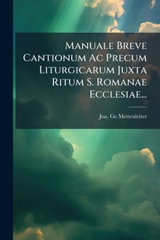 Paperback Manuale Breve Cantionum Ac Precum Liturgicarum Juxta Ritum S. Romanae Ecclesiae... [Latin] Book