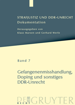 Hardcover Strafjustiz und DDR-Unrecht, Band 7, Gefangenenmisshandlung, Doping und sonstiges DDR-Unrecht [German] Book