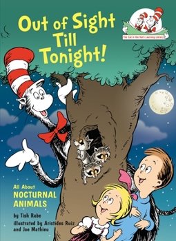 Out of Sight Till Tonight!: All About Nocturnal Animals - Book  of the Cat in the Hat's Learning Library