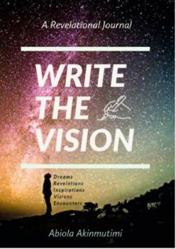 Paperback Write the Vision : A Revelational Journal Book