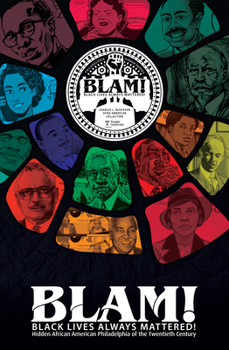 Hardcover Blam! Black Lives Always Mattered!: Hidden African American Philadelphia of the Twentieth Century Book