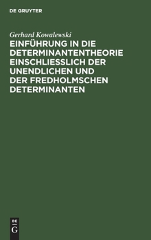 Hardcover Einführung in Die Determinantentheorie Einschließlich Der Unendlichen Und Der Fredholmschen Determinanten [German] Book