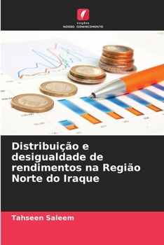 Paperback Distribuição e desigualdade de rendimentos na Região Norte do Iraque [Portuguese] Book