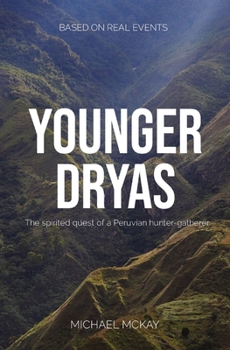 Paperback Younger Dryas: The spirited quest of a Peruvian hunter-gatherer Book