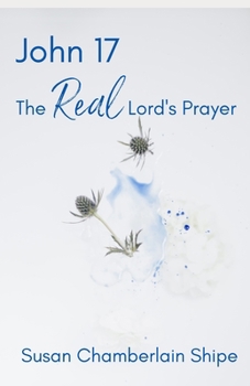 Paperback John 17: The Real Lord's Prayer Book