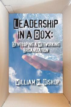 Paperback Leadership in a Box: Developing a Networking Organization Book