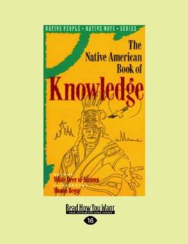 Native American Book of Knowledge (Native People Native Ways Series, Vol 1) - Book  of the Native People, Native Ways Series