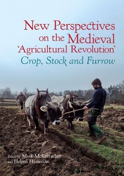 Paperback New Perspectives on the Medieval 'Agricultural Revolution': Crop, Stock and Furrow Book