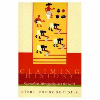 Paperback Claiming History: Colonialism, Ethnography, and the Novel Book