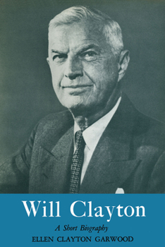 Paperback Will Clayton: A Short Biography Book