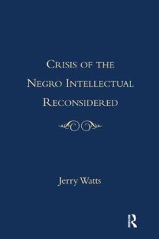 Paperback The Crisis of the Negro Intellectual Reconsidered: A Retrospective Book