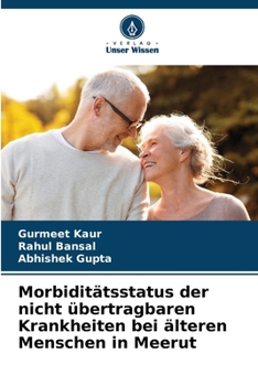 Paperback Morbiditätsstatus der nicht übertragbaren Krankheiten bei älteren Menschen in Meerut [German] Book
