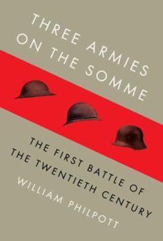Hardcover Three Armies on the Somme: The First Battle of the Twentieth Century Book
